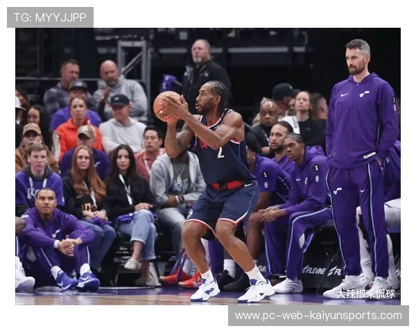 伦纳德对抗后出手，快船信号明确